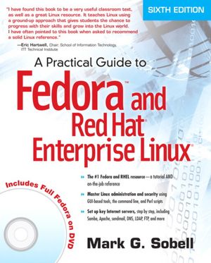 A Practical Guide to Fedora and Red Hat Enterprise Linux