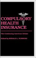 Compulsory Health Insurance: The Continuing American Debate