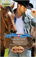 Rancher and Protector (Harlequin American Romance #1373)