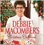 Debbie Macomber's Christmas Cookbook: Favorite Recipes and Holiday Traditions from My Home to Yours