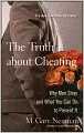 The Truth about Cheating: Why Men Stray and What You Can Do to Prevent It