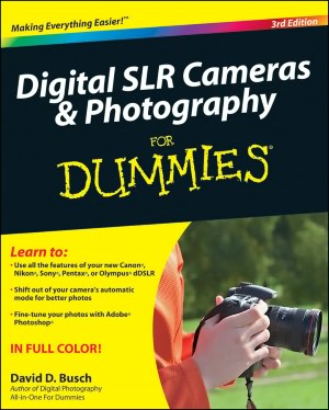 Digital SLR Cameras and Photography for Dummies