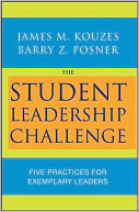 The Student Leadership Challenge: Five Practices for Exemplary Leaders
