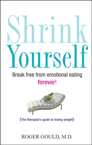 Shrink Yourself: Break Free from Emotional Eating Forever