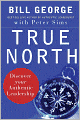 True North: Discover Your Authentic Leadership