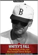 Whitey's Fall: The making of the case that brought down Bulger