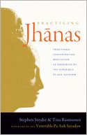 Practicing the Jhanas: Traditional Concentration Meditation as Presented by the Venerable Pa Auk Sayadaw