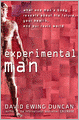 Experimental Man: What One Man's Body Reveals about His Future, Your Health, and Our Toxic World