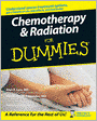 Chemotherapy and Radiation For Dummies