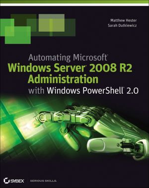 Automating Microsoft Windows Server 2008 R2 with Windows PowerShell 2.0