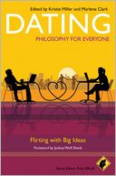 Dating - Philosophy for Everyone: Flirting With Big Ideas