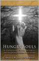 Hungry Souls: Supernatural Visits Messages and Warnings From Heaven
