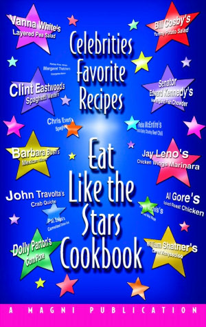 Eat Like the Stars Cookbook: Celebrities Favorite Recipes