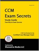 CCM Exam Secrets Study Guide: CCM Test Review for the Certified Case Manager Exam