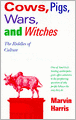 Cows, Pigs, Wars, and Witches: The Riddles of Culture