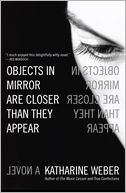 Objects in Mirror Are Closer Than They Appear by Katharine Weber: NOOK Book Cover