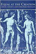 Equal at the Creation: Sexism, Society, and Christian Thought