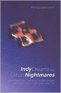 Indy Dreams and Urban Nightmares: Speed Merchants, Spectacle, and the Struggle over Public Space in The World Class City