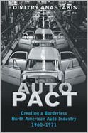 Auto Pact: Creating a Borderless North American Auto Industry, 1960-1971