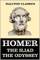 The Iliad and the Odyssey of Homer