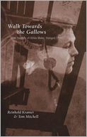 Walk Towards the Gallows: The Tragedy of Hilda Blake, Hanged 1899