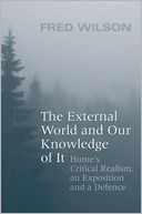 The External World and Our Knowledge of It: Hume's Critical Realism, an Exposition and a Defence