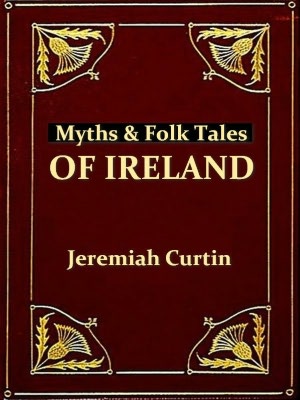 Myths and Folk Tales of Ireland