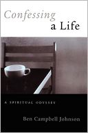 Confessing a Life: A Spiritual Odyssey