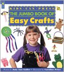 The Kids Can Press Jumbo Book of Easy Crafts