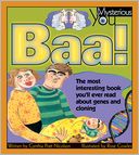 Baa!: The Most Interesting Book You'll Ever Read about Genes and Cloning
