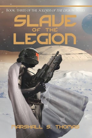 Slave of the Legion, a military science fiction adventure