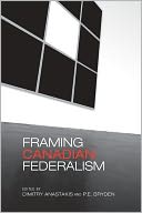 Framing Canadian Federalism: Essays in Honour of John T. Saywell