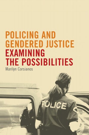 Policing and Gendered Justice: Examining the Possibilities