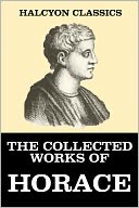 The Collected Works of Horace