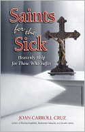 Saints for the Sick: Heavenly Help for Those Who Suffer