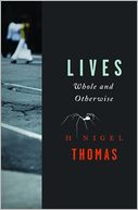 Lives: Whole and Otherwise