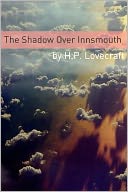 download The Shadow Over Innsmouth (Annotated with Critical Essay and H.P. Lovecraft Biography) book