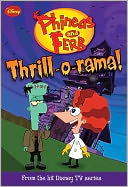 Thrill-o-Rama! (Phineas and Ferb Series)