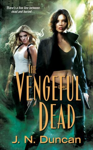 The Vengeful Dead J.N. Duncan