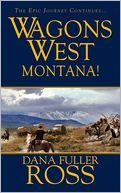 Montana! (Wagons West Series #10)
