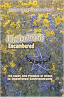 Enchantment Encumbered: The Study and Practice of Wicca in Restricted Environments