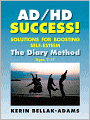 AD/HD SUCCESS! Solutions for Boosting Self-Esteem: The Diary Method for Ages 7-17