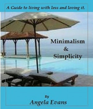 Minimalism and Simplicity: Living with less and loving it