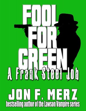 Fool For Green: A Frank Steel Job