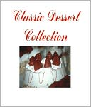 Over 400 Classic Dessert Recipes Collection