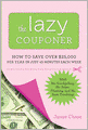 The Lazy Couponer: How to Save $25,000 Per Year in Just 45 Minutes Per Week with No Stockpiling, No Item Tracking, and No Sales Chasing!