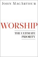 Worship: The Ultimate Priority