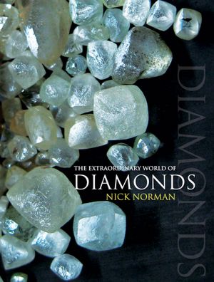 The Extraordinary World of Diamonds