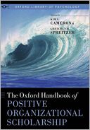 The Oxford Handbook of Positive Organizational Scholarship