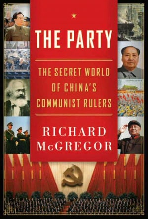 The Party: The Secret World of China's Communist Rulers